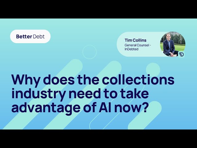 Why does the collections industry need to take advantage of AI now?